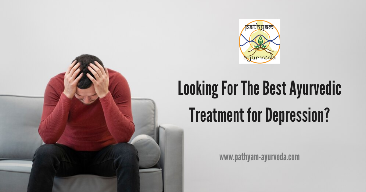 Looking For The Best Ayurvedic Treatment for Depression?