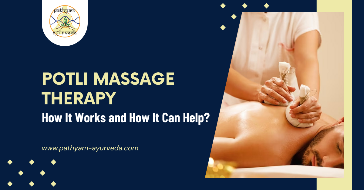 Potli Massage Therapy: How It Works and How It Can Help?
